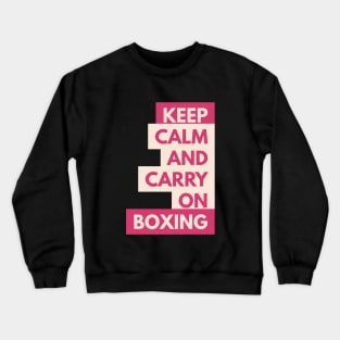 Keep Calm and Carry On Boxing Crewneck Sweatshirt